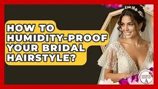 How To Humidity-proof Your Bridal Hairstyle? - Wedding Trends Now