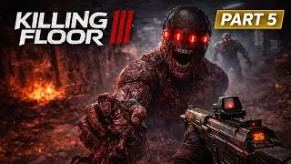 Killing Floor 3 | Gameplay Walkthrough Part 5 | Repeat Offender