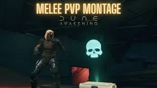 Melee PvP Montage | Dune: Awakening