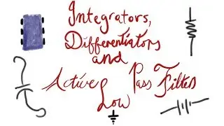 Differentiator, Integrator, and Active Low Pass Filter Op Amps