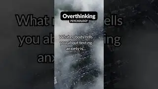 Overthinking Psychology #2 - What nobody tells you about texting anxiety...