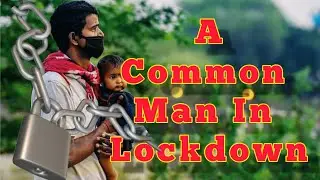 A Common Man in lockdown | Story of a common man | Covid. - 19 | Lockdown Dairy