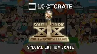 LootCrate Special Edition South Park 20th Season (re-upload)