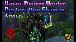 2v2 Arenas Havoc Demon Hunter / Restoration Shaman - Shadowlands 9.05 PvP