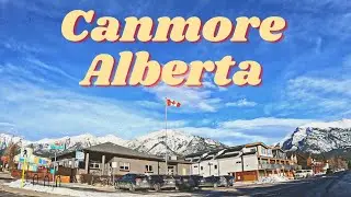 Scenic Drives: Canmore, Alberta | Three Sisters Mountains, Town Strip, Bow Valley [4K]