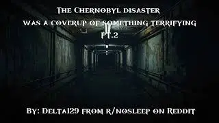 The Chernobyl disaster was a coverup of something terrifying Pt.2