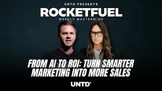 From AI to ROI: Turn Smarter Marketing Into More Sales - RocketFuel - UNTD Community