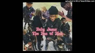 Baby Jesus - Jesus Back From The Dead (Wrath Of Da Lamb Vol.1)