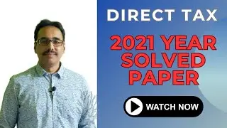 Direct Tax | 2021 Year Solved Paper | 4th Sem | Calcutta University | @MathurSirClasses
