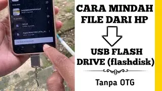 Cara Memindah File Dari Hp ke USB Flash Drive (Flashdisk) Tanpa OTG