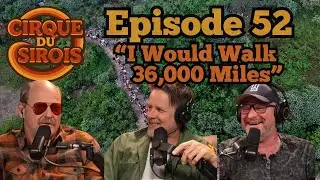 Cirque Du Sirois - I Would Walk 36,000 Miles