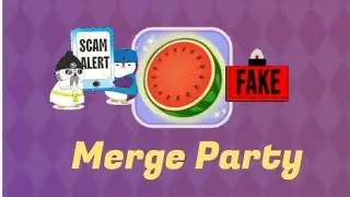 Merge Party (Early Access) Part 2: Advert Vs Reality, The Update 🚩 False Advertising 🚩 Avoid 🚩 Fake🚩