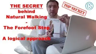 The secret behind natural walking  - The forefoot step - full talk