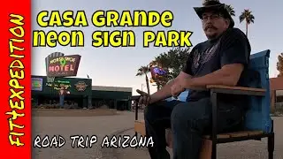 Road Trip Arizona - Casa Grande Neon Sign Park