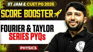 Fourier & Taylor Series PYQs | IIT JAM/CUET PG 2026 | IIT JAM Physics | IIT JAM Score Booster | PW