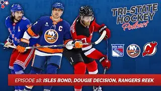 Episode 18: Isles Bond, Dougie Decision, Rangers Reek | Tri-State Hockey Podcast
