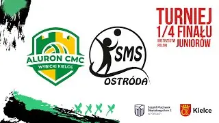 Aluron CMC Wybicki Kielce -  SMS Ostr&oacute;da.  Turniej 1/4 Mistrzostwa Polski Junior&oacute;w.