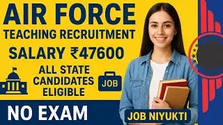 Air Force School Recruitment 2025 | PGT, TGT, Vacancies | Walk-In Interview@jobniyukti