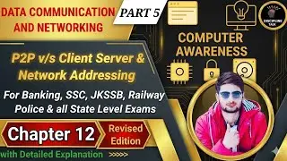 Peer-to-Peer vs Client Server Network and Network Addressing | Data Communication and Networking
