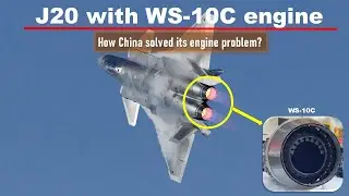 China fields its J-20 Stealth Fighter with more powerful engine WS 10C
