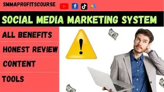 Social Media Marketing System Review | SMMAProfitsCourse | Honest Review