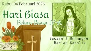 TPoW/KL - Hari Biasa Pekan Biasa IV - A Rabu 04 Februari 2026 / Bacaan & Renungan Harian Katolik