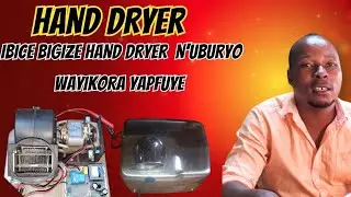 ISOMO KURI HAND DRYER , IBICE BIYIGIZE,AKAMARO KAYO,HAMWE N'UBURYO IKORWAMO YAGIZE IKIBAZO