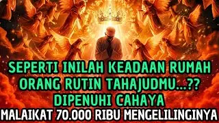 TAHAJUDMU✨ INILAH KEADAAN RUMAH ORANG YANG RAJIN TAHAJUD DIPENUHI CAHAYA 70.000 RIBU PARA MALAIKAT😱🚀