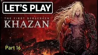 First Berserker: Khazan part 16 - Yeturak (#4k, #60FPS, #nocomment)