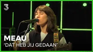3FM Talent MEAU speelt 'Dat Heb Jij Gedaan' | 3FM Live Box | NPO 3FM