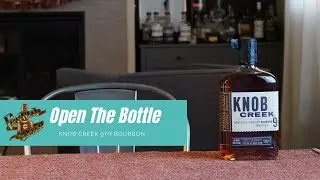 Open the Bottle - Knob Creek 9 year old small batch bourbon whiskey