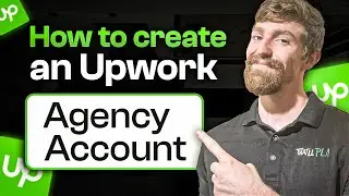 How to Create an Agency Account on Upwork