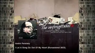 Andr&eacute; Persiany - I Let A Song Go Out Of My Heart - Remastered 2023