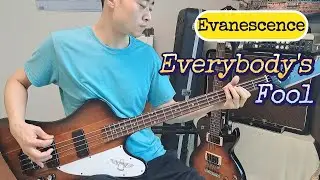 Evanescence - Everybody's Fool【Bass Cover】