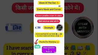Every nook and corner idiom meaning #shorts #ytshorts