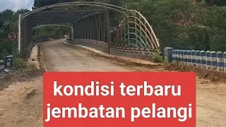 Kondisi terbaru jembatan pelangi menjelang NATARU ❓