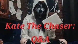 Kate The Chaser: Q&A || Part 1?