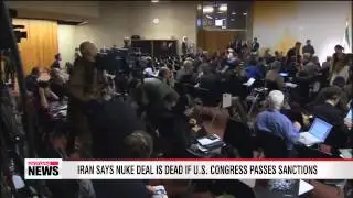 Iran says nuclear deal is dead if U.S. passes sanctions