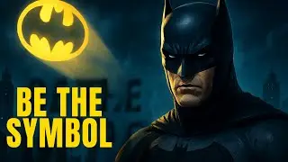 Motivation | Legacy Over Ego &ndash; Be the Symbol | Batman Dark Knight Speech