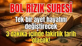 BOL RIZIK SURESİ!Tek bir ayet hayatını değiştirecek, 3 dakika içinde fakirlik yok olacak!