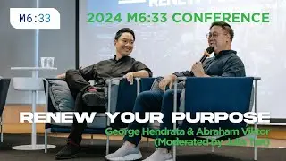 Renew Your Purpose (George Hendrata and Abraham Viktor) | M6:33 Conference