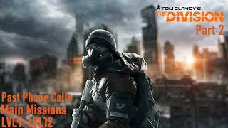 The Division | Lvl 9 - Lvl 12 | Main Missions, Side Missions and More | Part 2