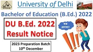 DU B.Ed. Result Delay Notice 2022 || DU B.Ed. Result Delay Reason || DU B.Ed. 2023 Preparation Batch