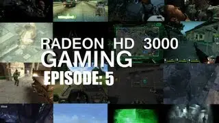 Gaming on an ATI Radeon HD 3000: EP 5 (HD)
