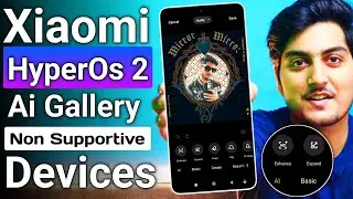 Xiaomi HyperOs 2.0 Ai Gallery Feature For Non Supportive Device is Here