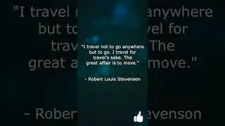 Nomadic Wisdom #8 | Robert Louis Stevenson