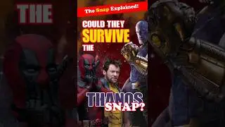 Deadpool & Wolverine: Could They Survive the Thanos Snap? The Snap Explained!