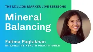 Mineral Balancing with Fatima Pagtakhan | The Million Marker Live Sessions