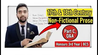 Part C (Short Q&A) | 17th & 18th Century English Prose | Honours 3rd Year & BCS