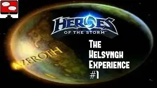 Heroes Of The Storm - For Azeroth & Helsyngh - Part 1 of 2